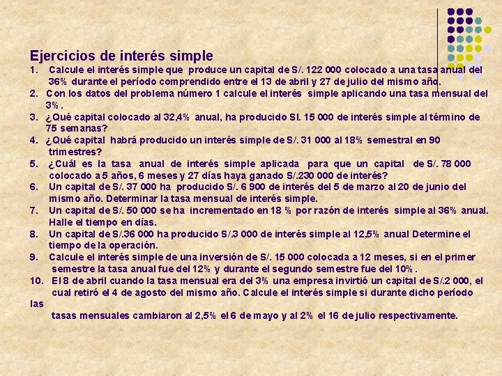 Ejercicios de interés simple 1. Calcule el interés simple que produce un capital de