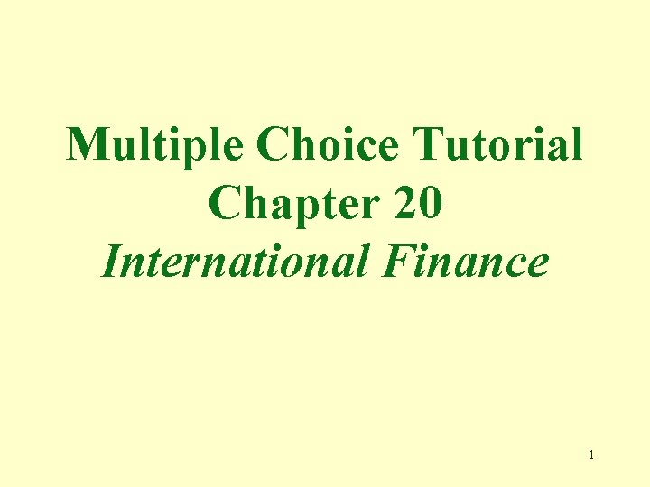 Multiple Choice Tutorial Chapter 20 International Finance 1 