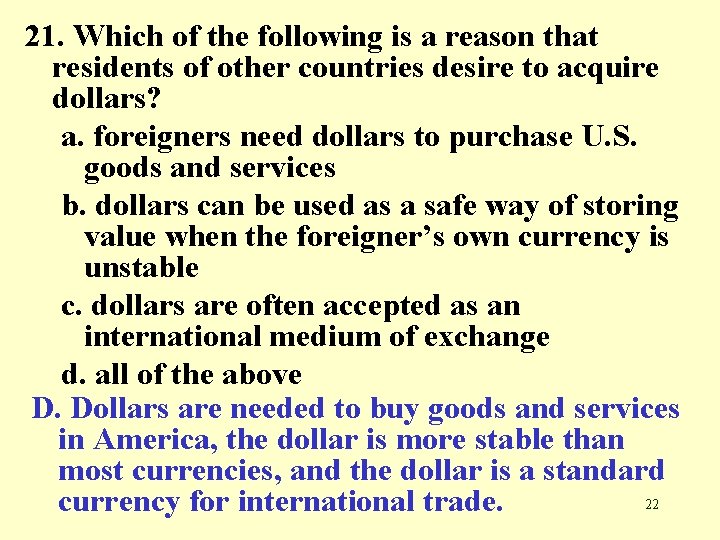 21. Which of the following is a reason that residents of other countries desire