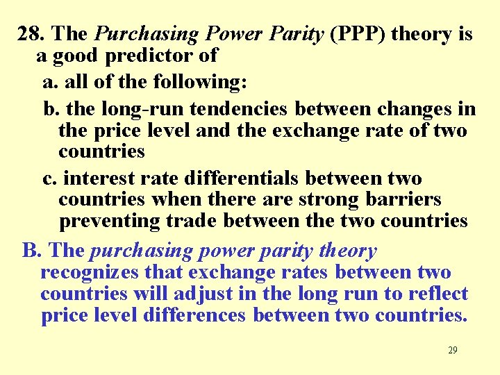 28. The Purchasing Power Parity (PPP) theory is a good predictor of a. all