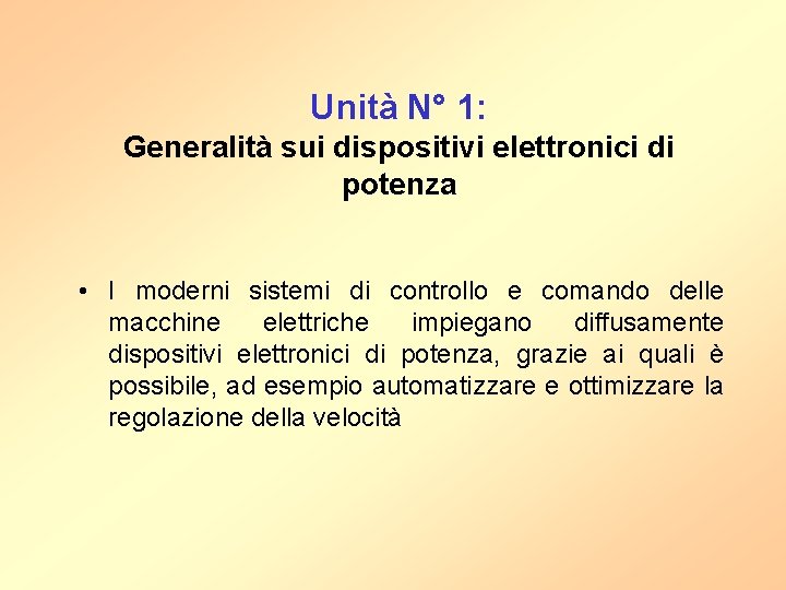 Unità N° 1: Generalità sui dispositivi elettronici di potenza • I moderni sistemi di