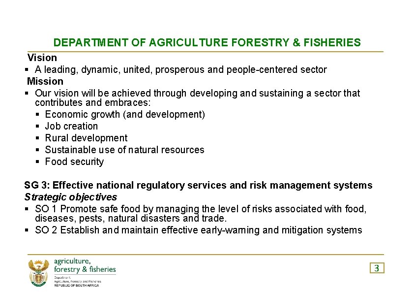 DEPARTMENT OF AGRICULTURE FORESTRY & FISHERIES Vision § A leading, dynamic, united, prosperous and