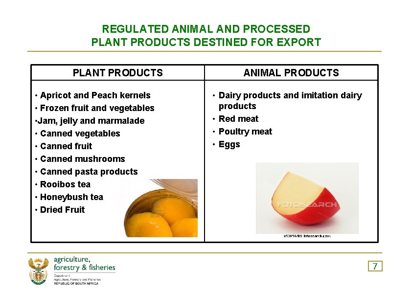 REGULATED ANIMAL AND PROCESSED PLANT PRODUCTS DESTINED FOR EXPORT PLANT PRODUCTS • Apricot and