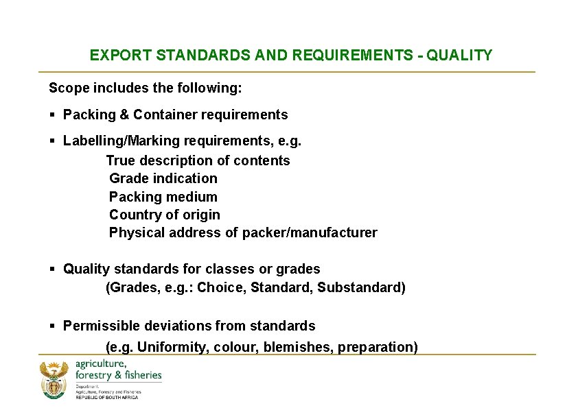 EXPORT STANDARDS AND REQUIREMENTS - QUALITY Scope includes the following: § Packing & Container