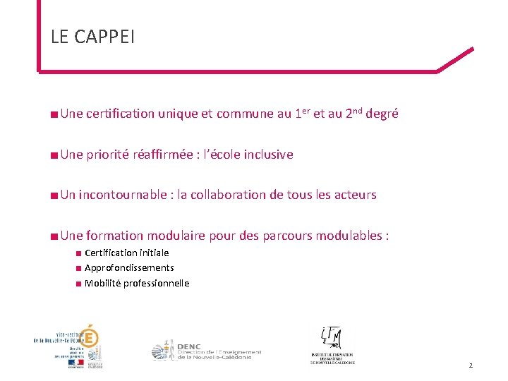 LE CAPPEI ■ Une certification unique et commune au 1 er et au 2