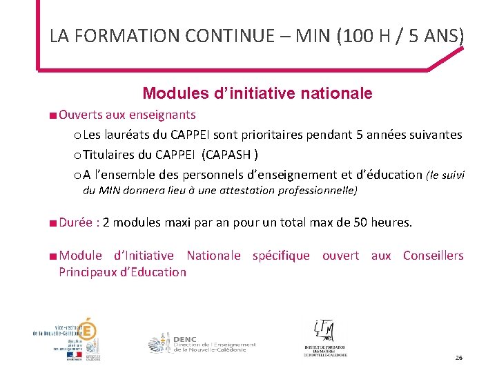 LA FORMATION CONTINUE – MIN (100 H / 5 ANS) Modules d’initiative nationale ■