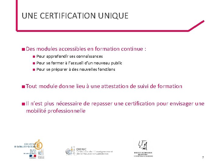 UNE CERTIFICATION UNIQUE ■ Des modules accessibles en formation continue : ■ Pour approfondir