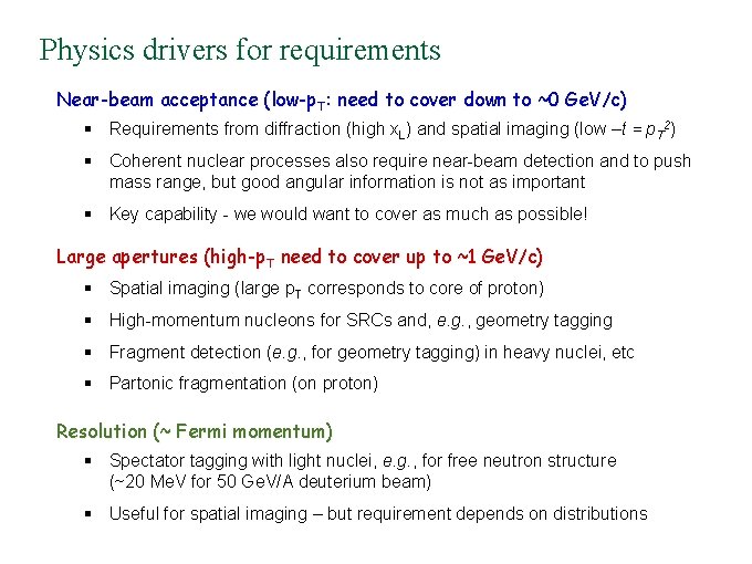 Physics drivers for requirements Near-beam acceptance (low-p. T: need to cover down to ~0