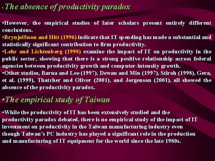  • The absence of productivity paradox • However, the empirical studies of later