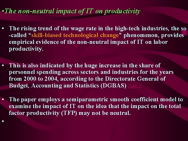  • The non-neutral impact of IT on productivity • The rising trend of