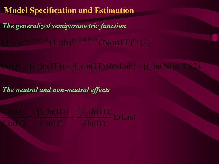 Model Specification and Estimation The generalized semiparametric function The neutral and non-neutral effects 