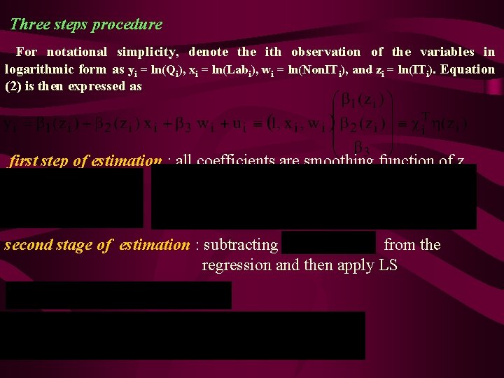 Three steps procedure For notational simplicity, denote the ith observation of the variables in