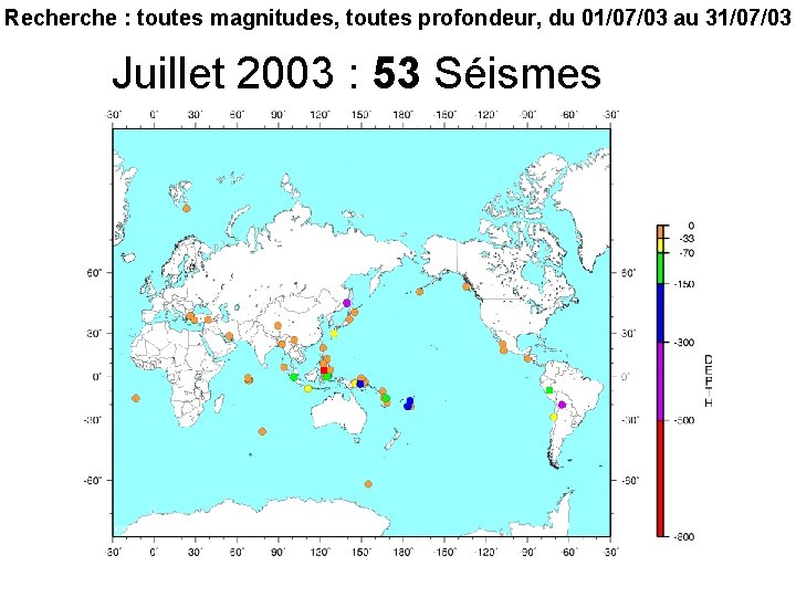 Recherche : toutes magnitudes, toutes profondeur, du 01/07/03 au 31/07/03 Juillet 2003 : 53