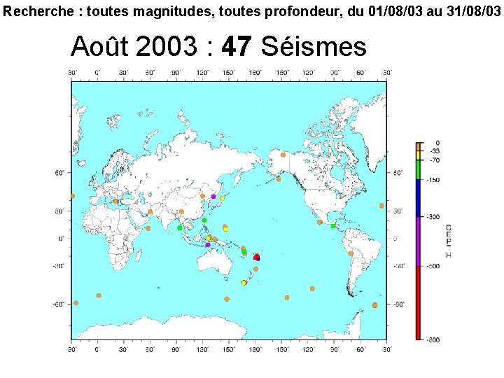 Recherche : toutes magnitudes, toutes profondeur, du 01/08/03 au 31/08/03 Août 2003 : 47