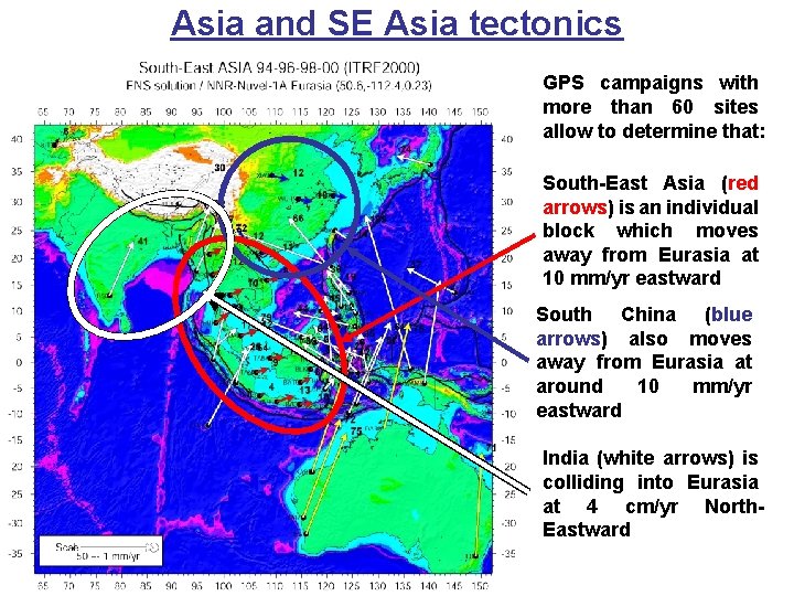 Asia and SE Asia tectonics GPS campaigns with more than 60 sites allow to