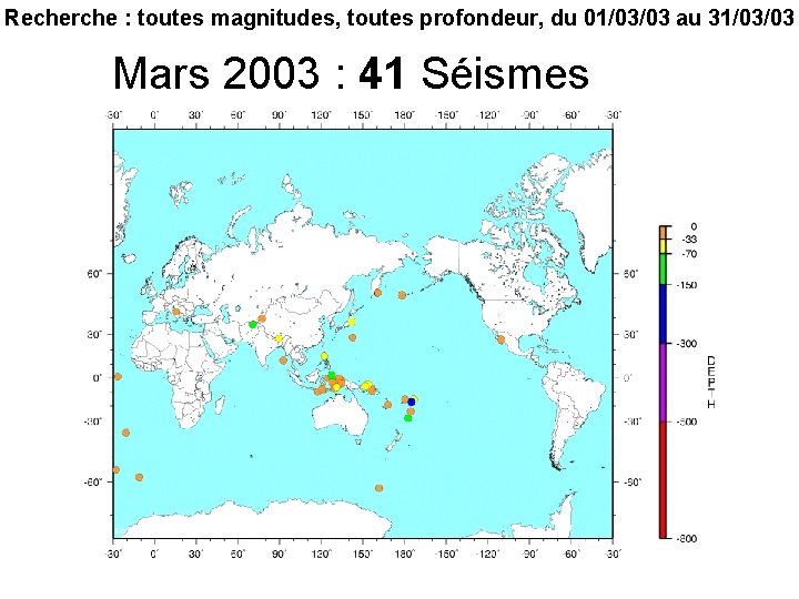 Recherche : toutes magnitudes, toutes profondeur, du 01/03/03 au 31/03/03 Mars 2003 : 41