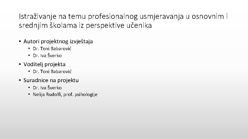 Istraživanje na temu profesionalnog usmjeravanja u osnovnim i srednjim školama iz perspektive učenika •