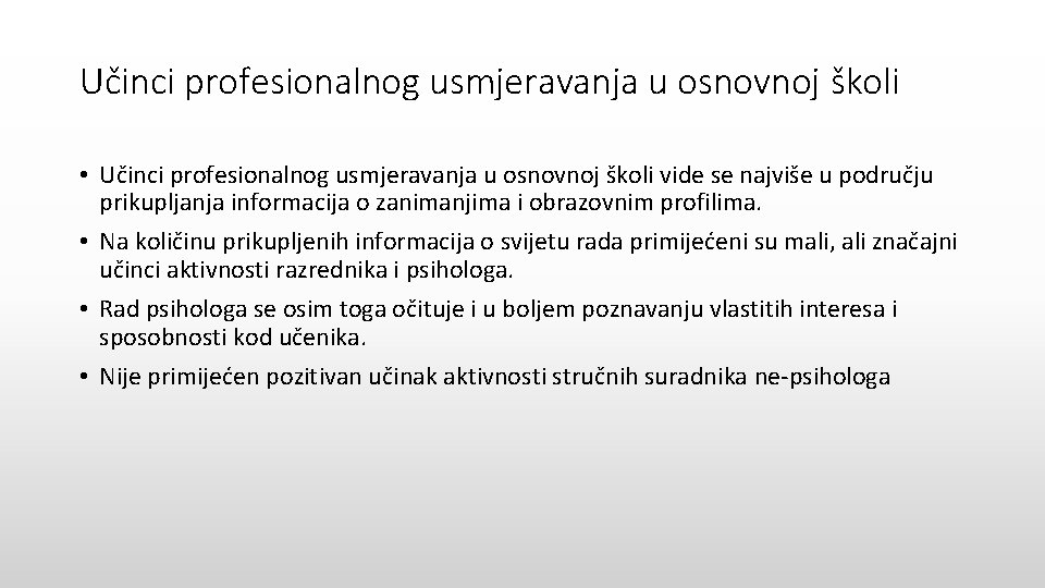 Učinci profesionalnog usmjeravanja u osnovnoj školi • Učinci profesionalnog usmjeravanja u osnovnoj školi vide