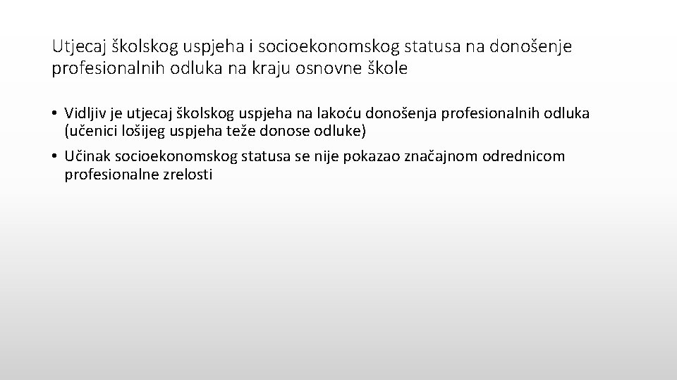 Utjecaj školskog uspjeha i socioekonomskog statusa na donošenje profesionalnih odluka na kraju osnovne škole