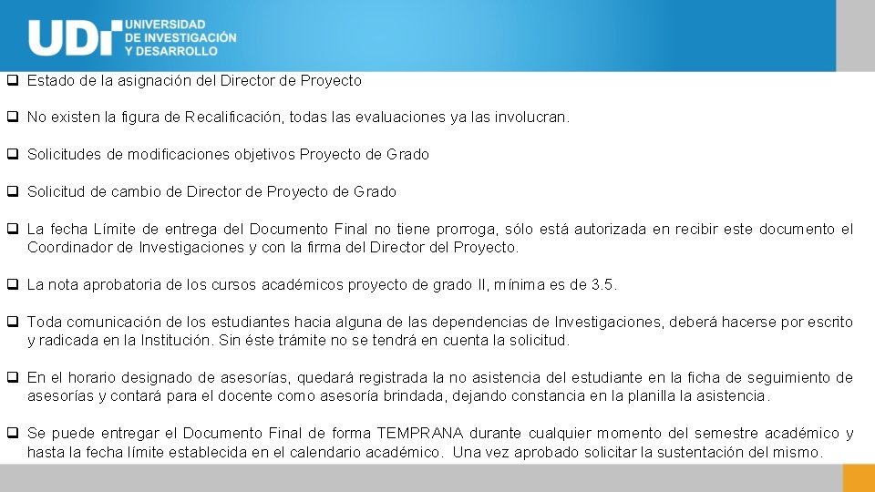 q Estado de la asignación del Director de Proyecto q No existen la figura