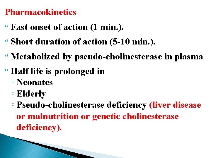 Pharmacokinetics Fast onset of action (1 min. ). Short duration of action (5 -10