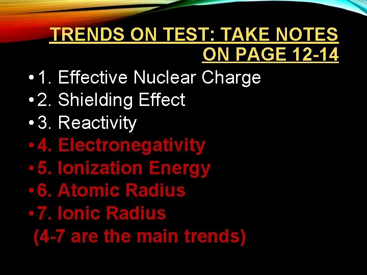 TRENDS ON TEST: TAKE NOTES ON PAGE 12 -14 • 1. Effective Nuclear Charge