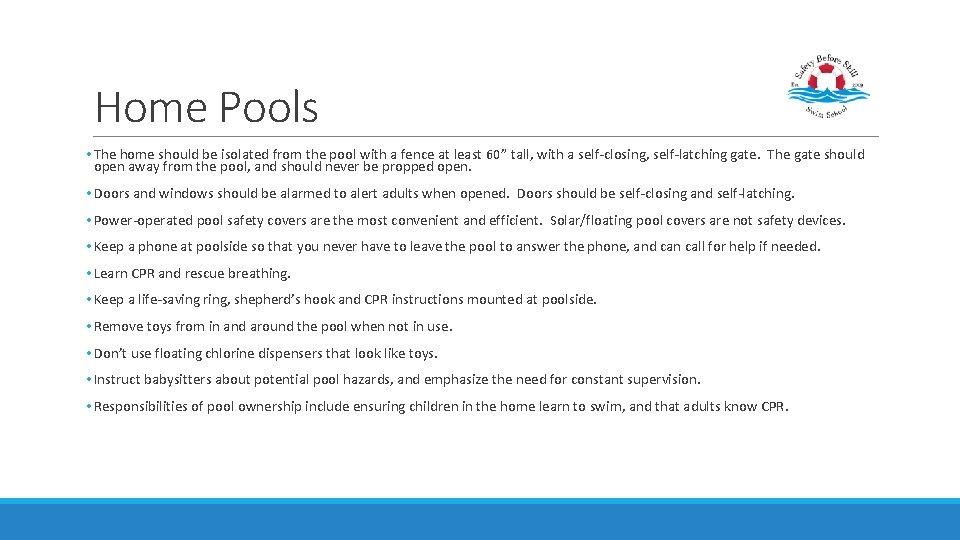 Home Pools • The home should be isolated from the pool with a fence