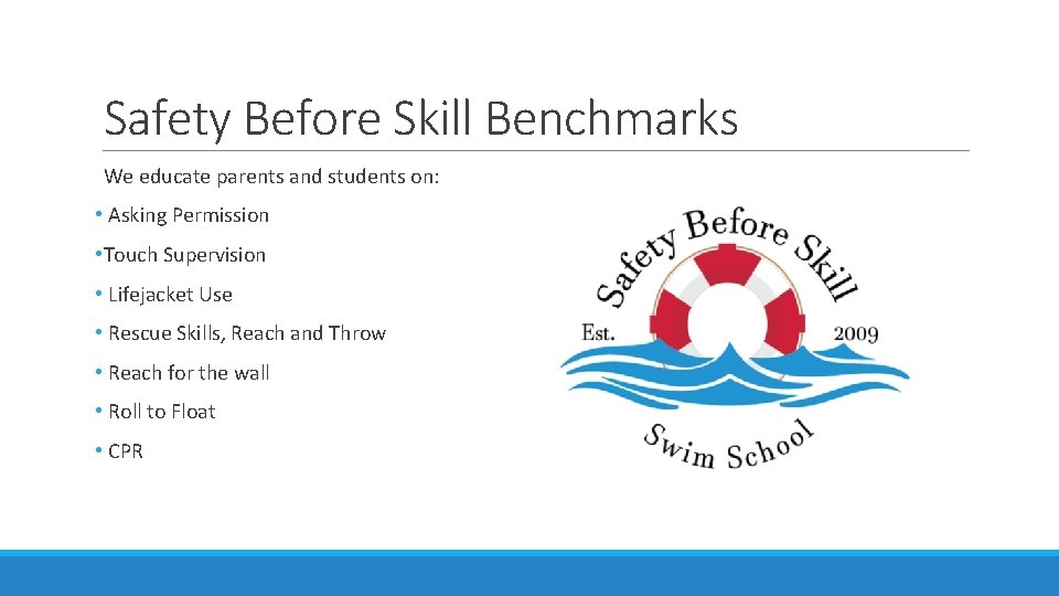 Safety Before Skill Benchmarks We educate parents and students on: • Asking Permission •