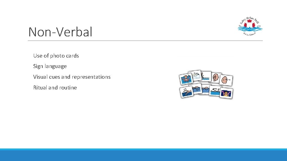 Non-Verbal Use of photo cards Sign language Visual cues and representations Ritual and routine