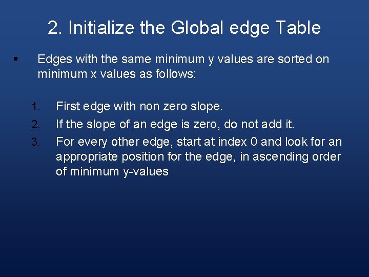 2. Initialize the Global edge Table § Edges with the same minimum y values