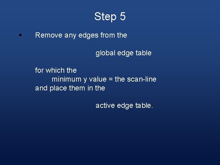 Step 5 § Remove any edges from the global edge table for which the