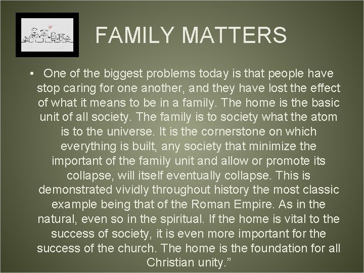 FAMILY MATTERS • One of the biggest problems today is that people have stop