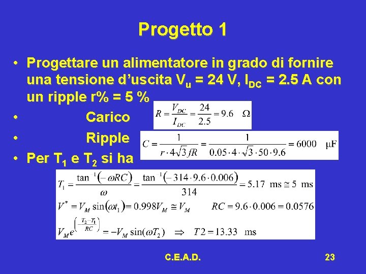 Progetto 1 • Progettare un alimentatore in grado di fornire una tensione d’uscita Vu