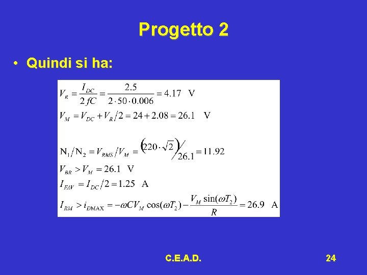 Progetto 2 • Quindi si ha: C. E. A. D. 24 