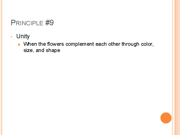 PRINCIPLE #9 • Unity ● When the flowers complement each other through color, size,