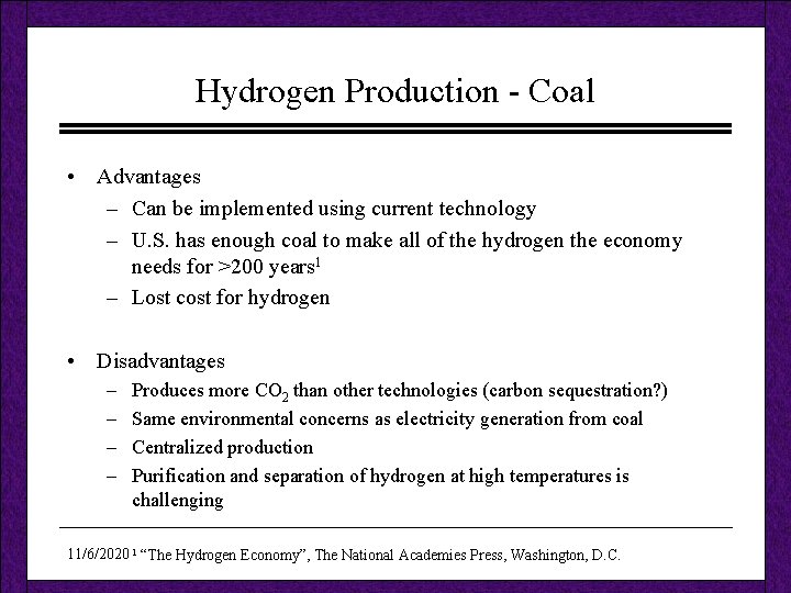 Hydrogen Production - Coal • Advantages – Can be implemented using current technology –