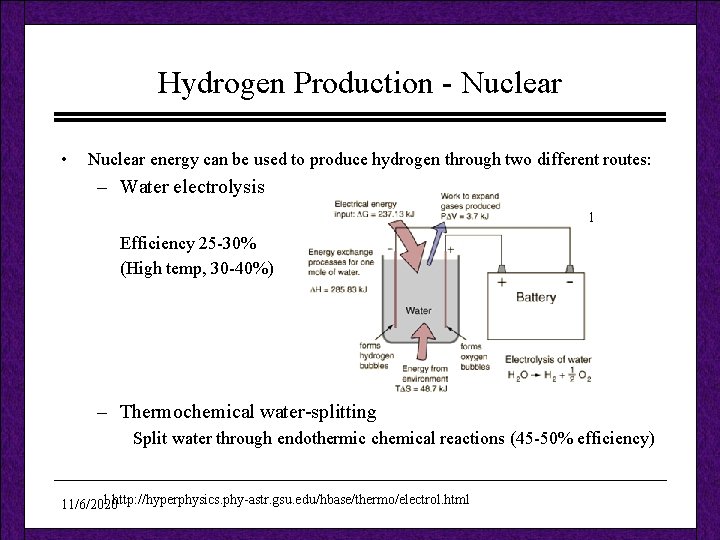 Hydrogen Production - Nuclear • Nuclear energy can be used to produce hydrogen through