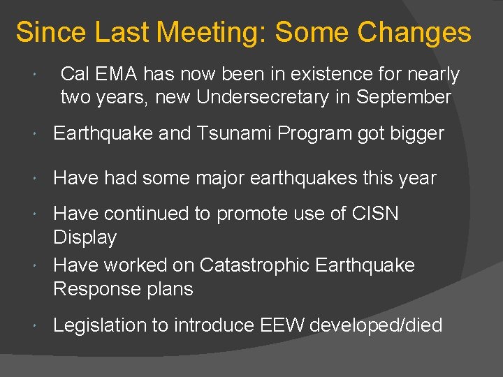 Since Last Meeting: Some Changes Cal EMA has now been in existence for nearly