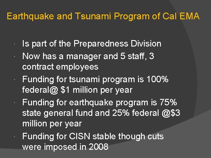 Earthquake and Tsunami Program of Cal EMA Is part of the Preparedness Division Now