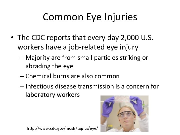 Common Eye Injuries • The CDC reports that every day 2, 000 U. S.