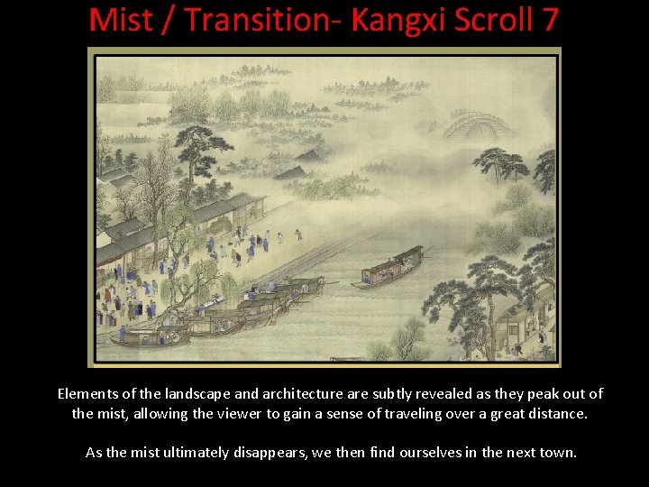 Mist / Transition- Kangxi Scroll 7 Elements of the landscape and architecture are subtly Mist / Transition- Kangxi Scroll 7 Elements of the landscape and architecture are subtly