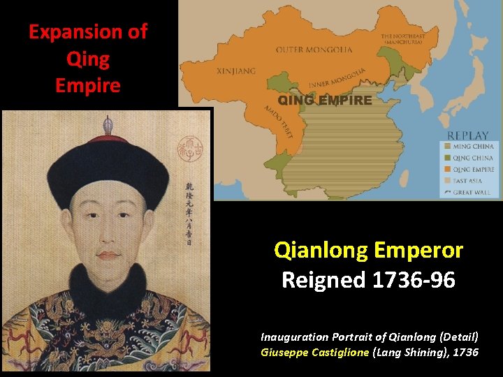 Expansion of Qing Empire Qianlong Emperor Reigned 1736 -96 Inauguration Portrait of Qianlong (Detail) Expansion of Qing Empire Qianlong Emperor Reigned 1736 -96 Inauguration Portrait of Qianlong (Detail)