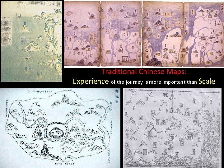 Traditional Chinese Maps: Experience of the journey is more important than Scale 
