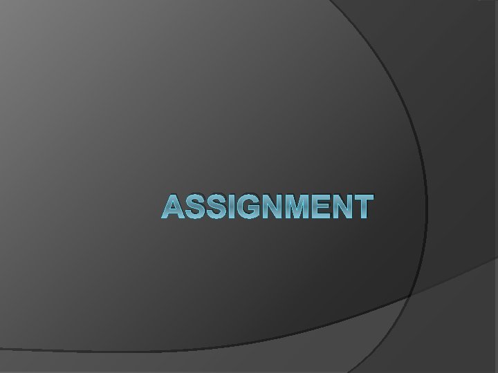 ASSIGNMENT 