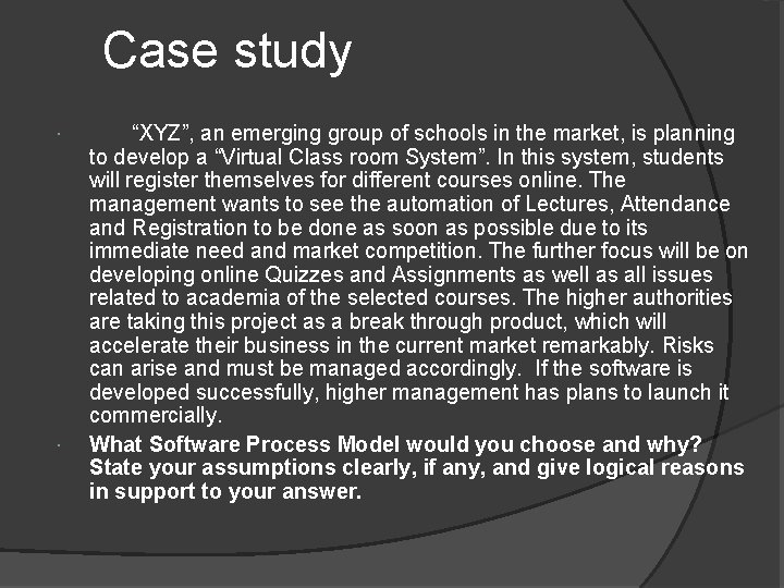 Case study “XYZ”, an emerging group of schools in the market, is planning to