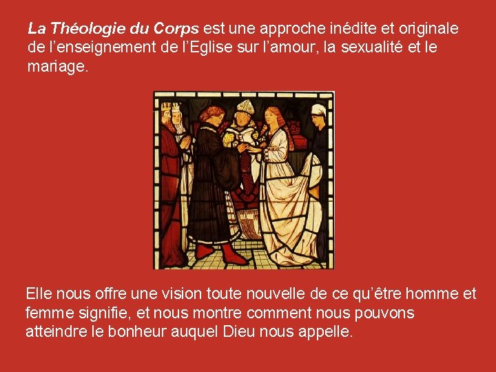 La Théologie du Corps est une approche inédite et originale de l’enseignement de l’Eglise