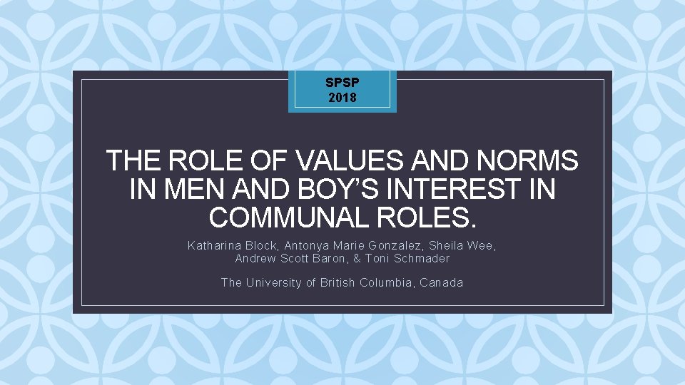 SPSP 2018 THE ROLE OF VALUES AND NORMS C IN MEN AND BOY’S INTEREST