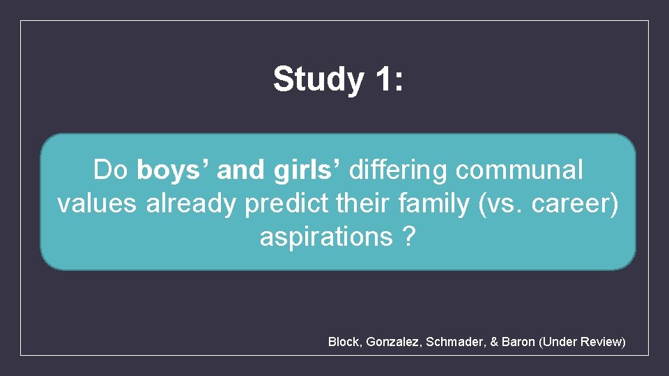 Study 1: Do boys’ and girls’ differing communal values already predict their family (vs.