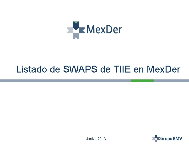 Listado de SWAPS de TIIE en Mex. Der Junio, 2013. 