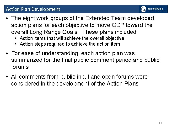 Action Plan Development • The eight work groups of the Extended Team developed action